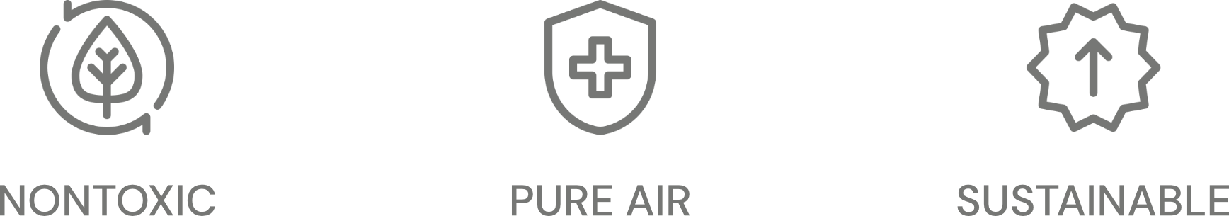 Non toxic, pure air, sustainable